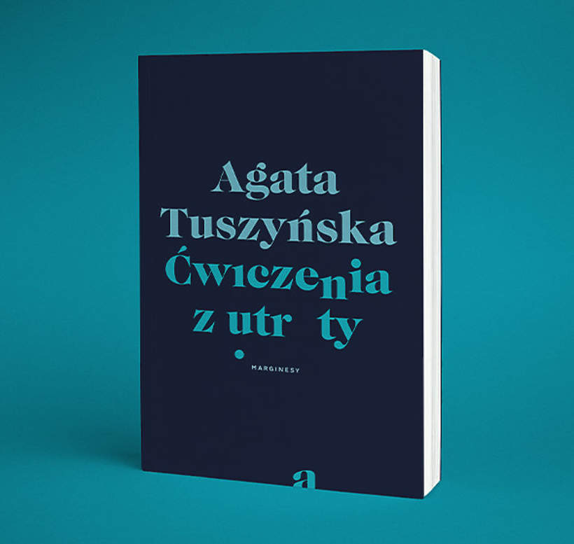 Agata Tuszyńska, Ćwiczenia z utraty