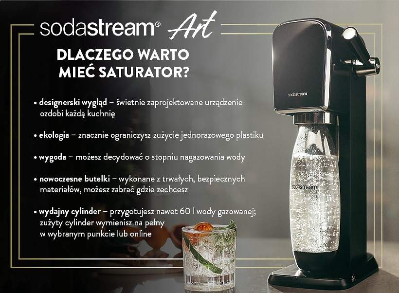 SodaStream Art – dlaczego warto mieć saturator?: designerski wygląd, ekologia, wygoda, nowoczesne butelki, wydajny cylinder - infografika