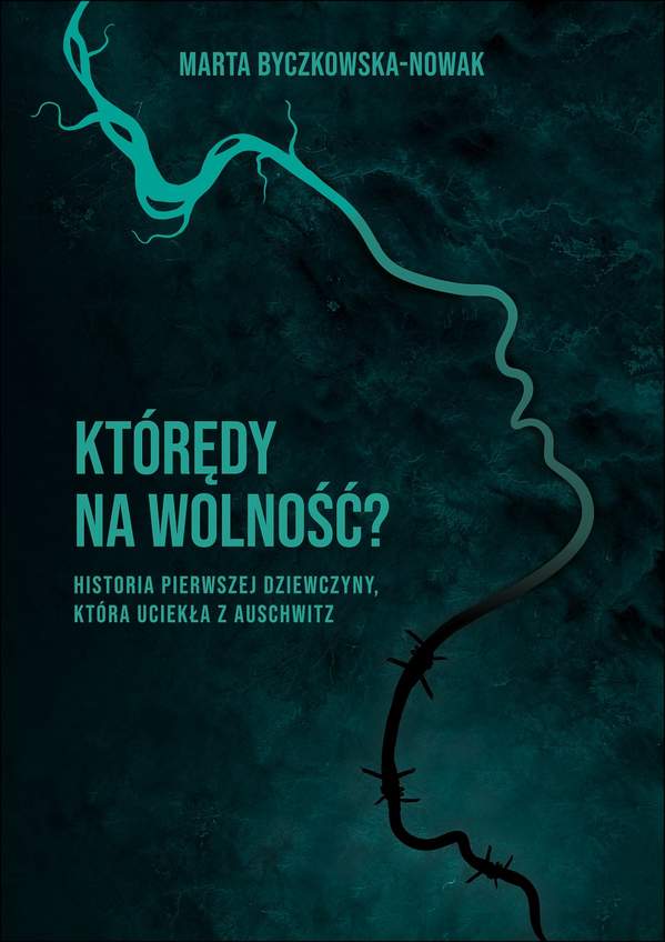 Janina Nowak, książka Marta Byczkowska-Nowak, Którędy na wolność? 
