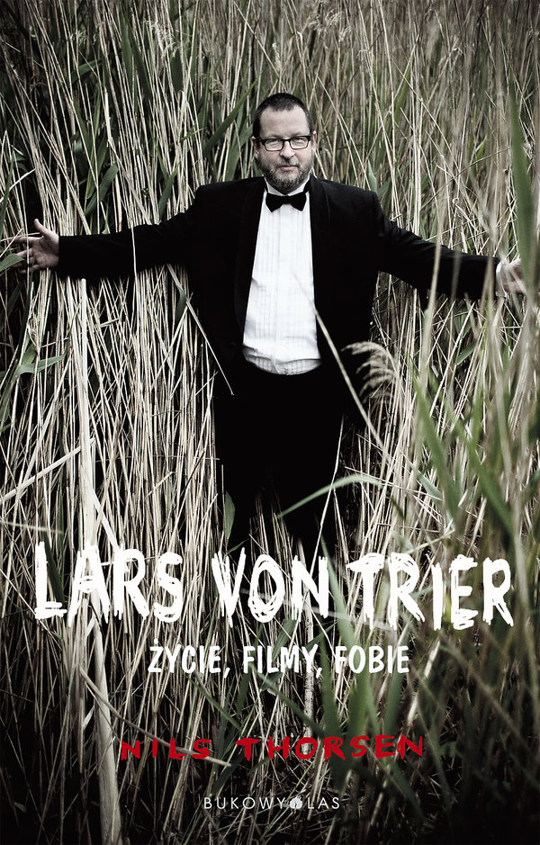 Lars von Trier - Życie, filmy, fobie